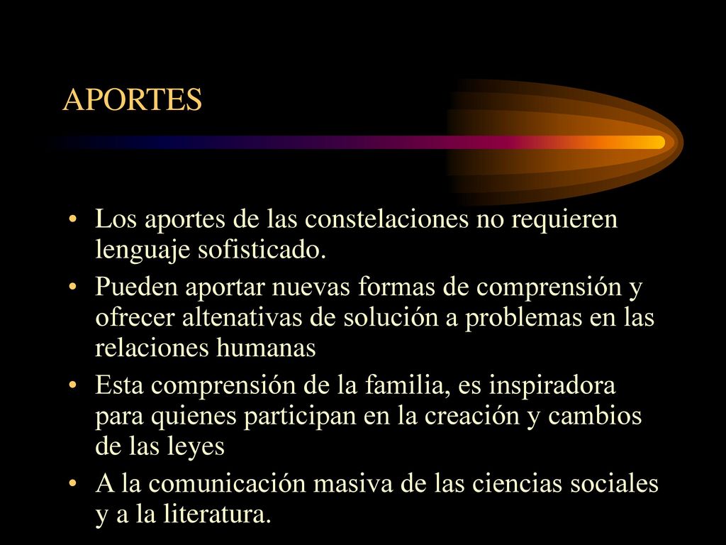 APORTES Los aportes de las constelaciones no requieren lenguaje sofisticado.