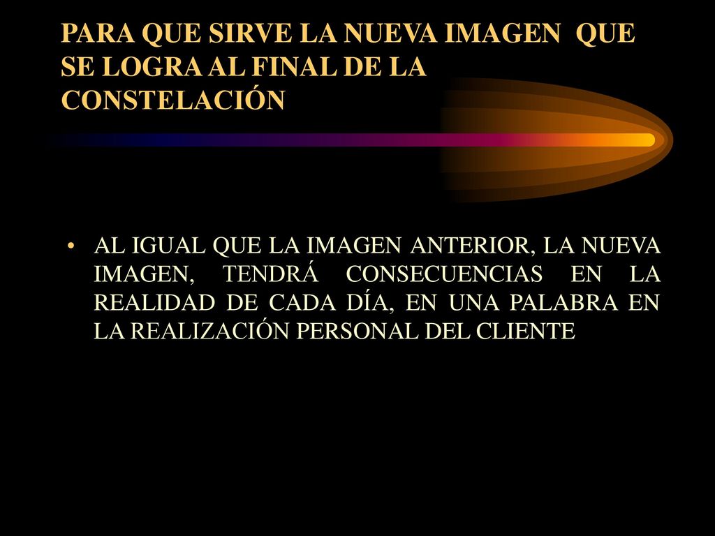PARA QUE SIRVE LA NUEVA IMAGEN QUE SE LOGRA AL FINAL DE LA CONSTELACIÓN