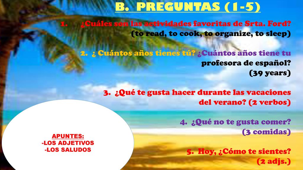 B. PREGUNTAS (1-5) ¿Cuáles son las actividades favoritas de Srta. Ford (to read, to cook, to organize, to sleep)