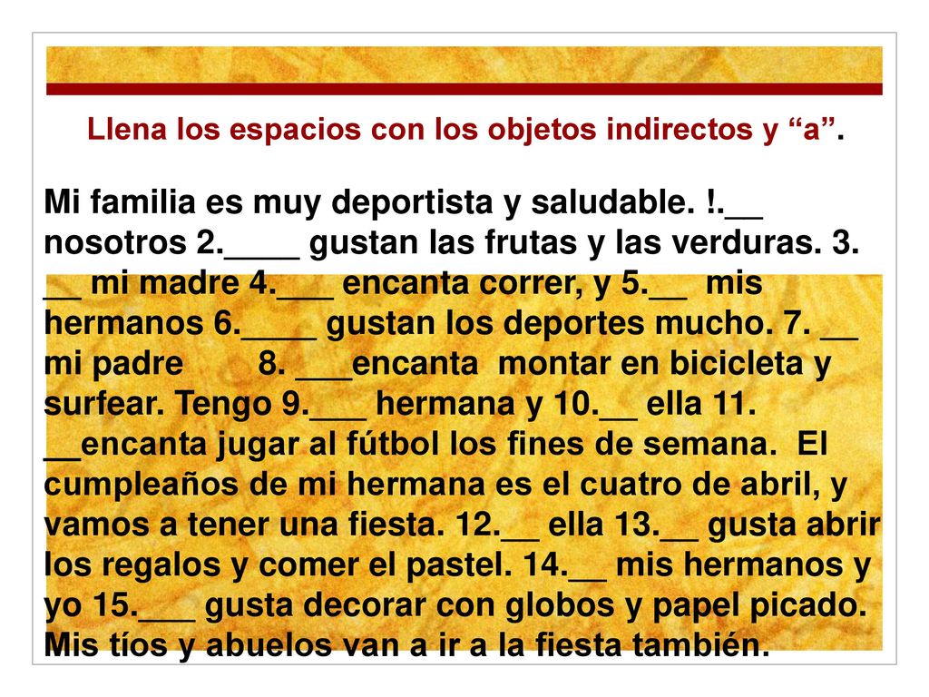 Llena los espacios con los objetos indirectos y a .