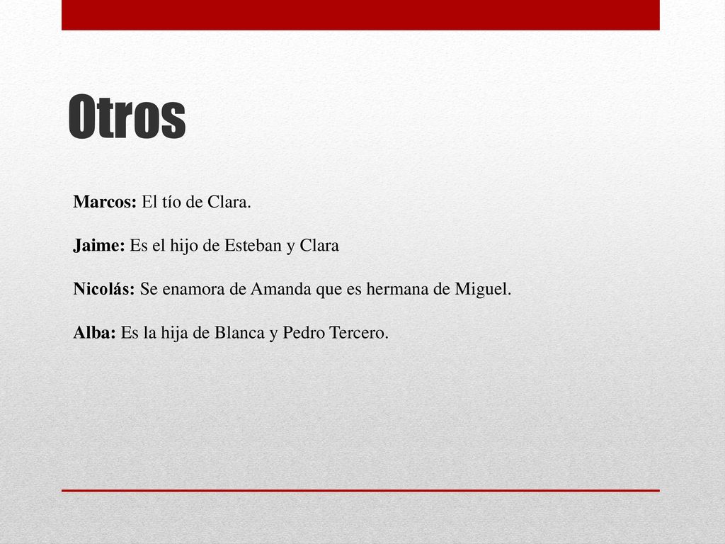 Otros Marcos: El tío de Clara. Jaime: Es el hijo de Esteban y Clara