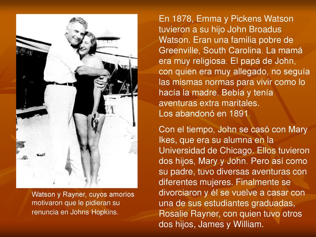 En 1878, Emma y Pickens Watson tuvieron a su hijo John Broadus Watson