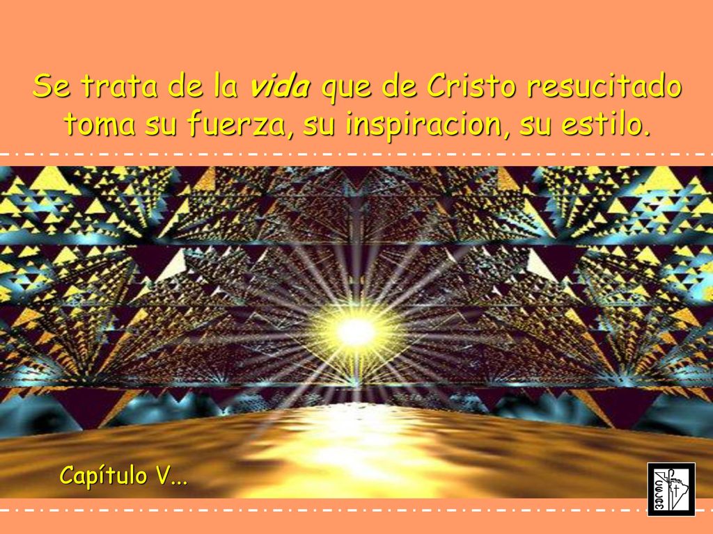 Se trata de la vida que de Cristo resucitado toma su fuerza, su inspiracion, su estilo.