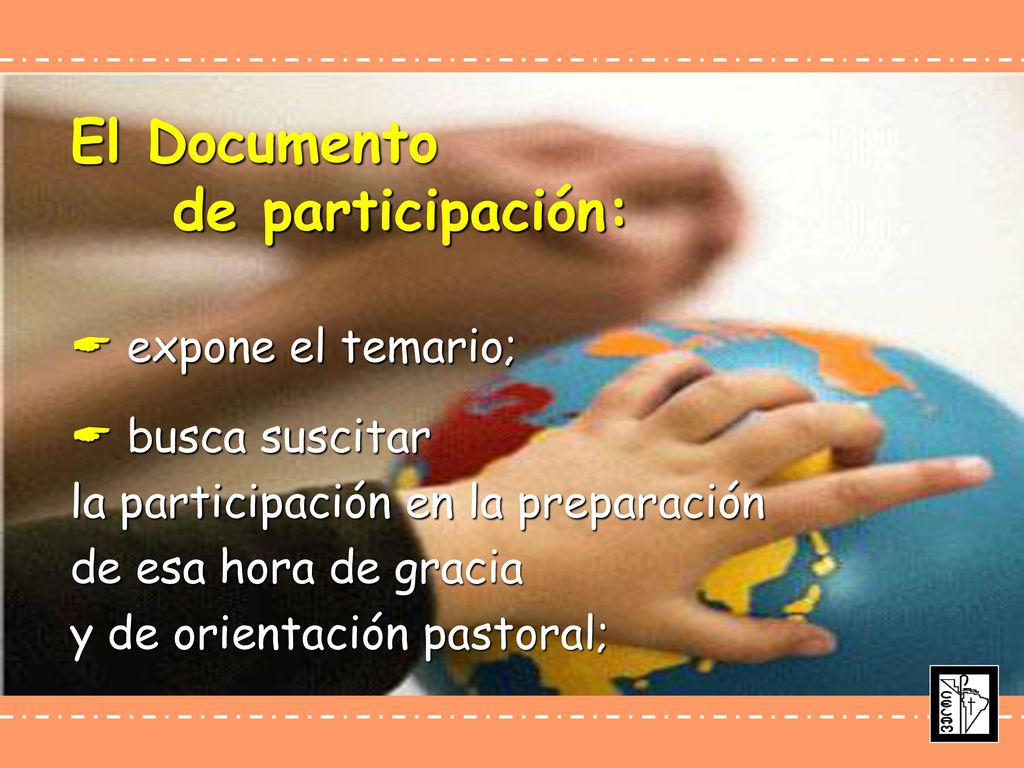 El Documento de participación:  expone el temario;  busca suscitar