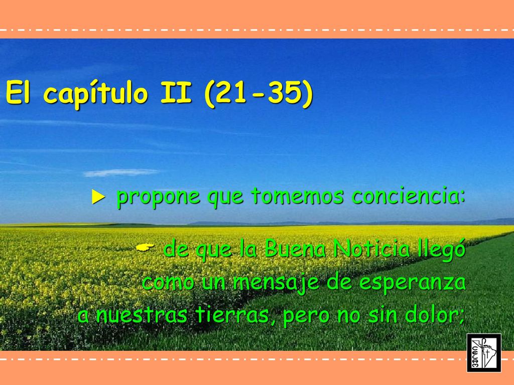 El capítulo II (21-35)  de que la Buena Noticia llegó