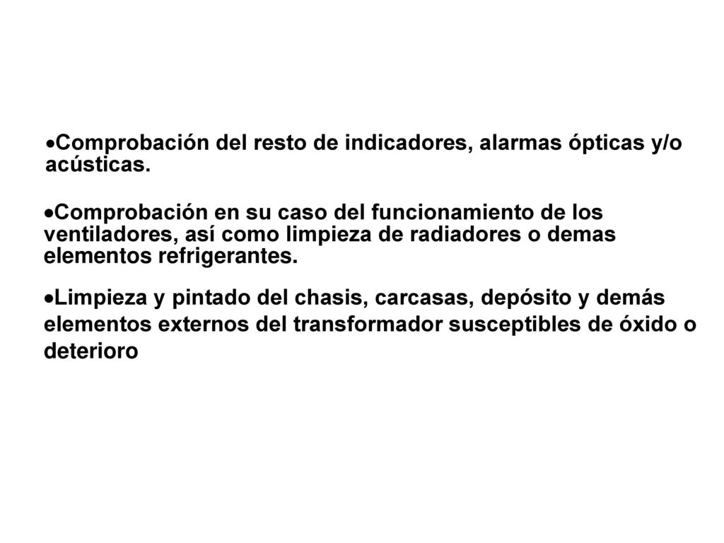 ·Comprobación del resto de indicadores, alarmas ópticas y/o acústicas.