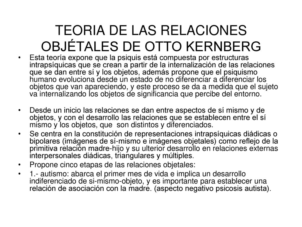 TEORIA DE LAS RELACIONES TEORIA DE LAS RELACIONES OBJÉTALES DE OTTO KERNBERG
