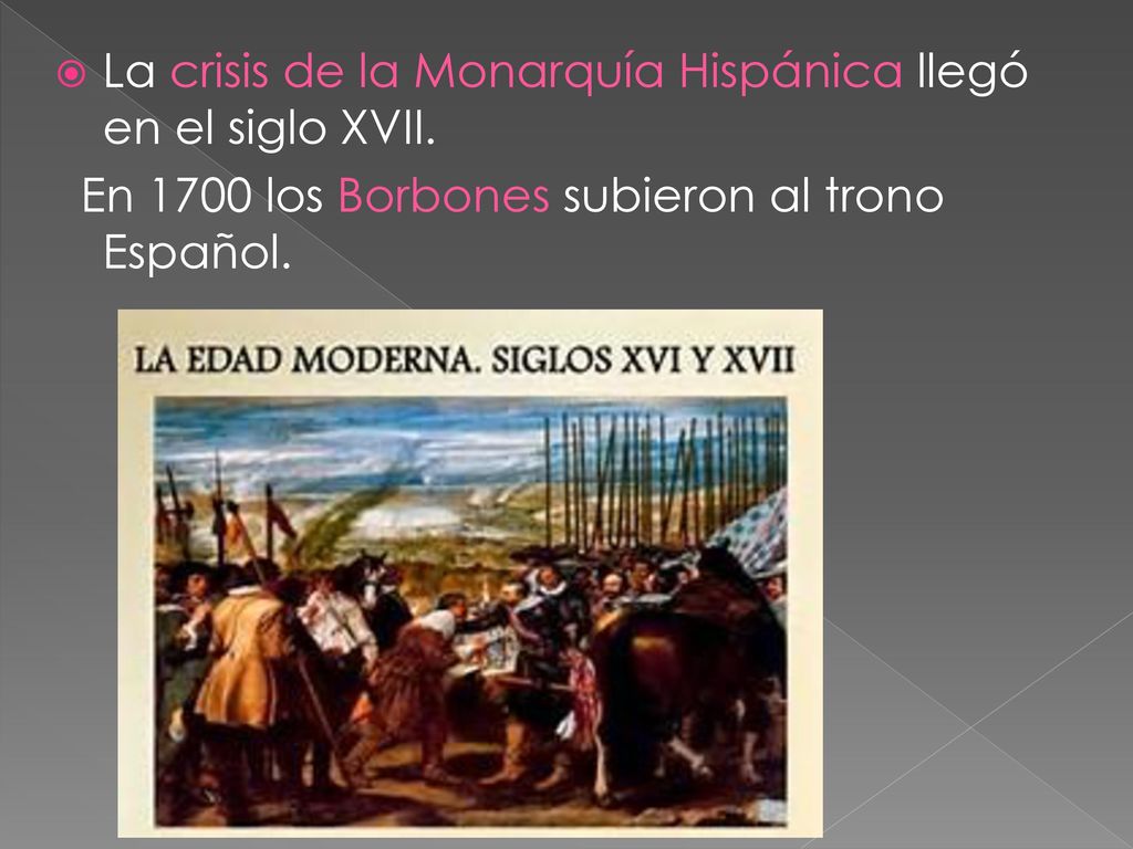 La crisis de la Monarquía Hispánica llegó en el siglo XVII.