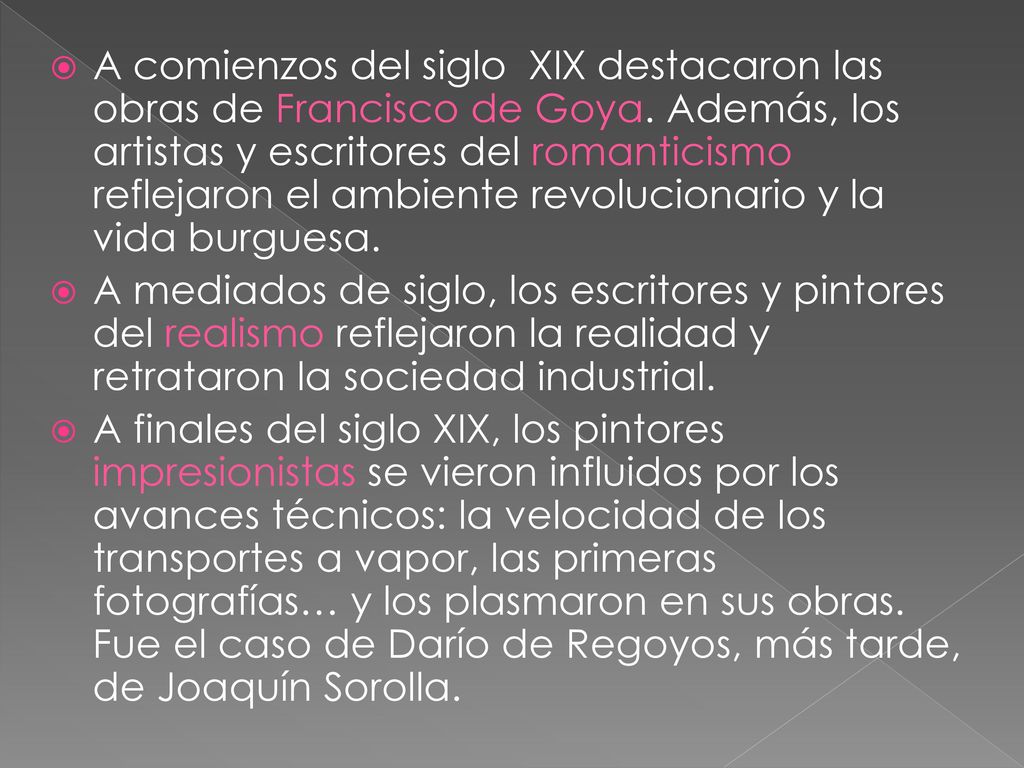 A comienzos del siglo XIX destacaron las obras de Francisco de Goya