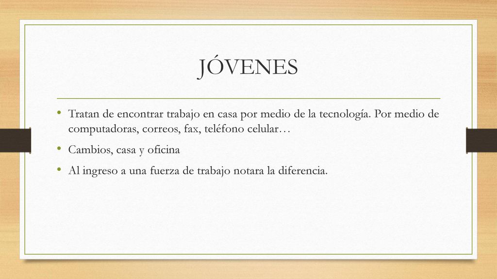 JÓVENES Tratan de encontrar trabajo en casa por medio de la tecnología. Por medio de computadoras, correos, fax, teléfono celular…
