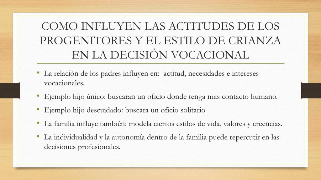 COMO INFLUYEN LAS ACTITUDES DE LOS PROGENITORES Y EL ESTILO DE CRIANZA EN LA DECISIÓN VOCACIONAL