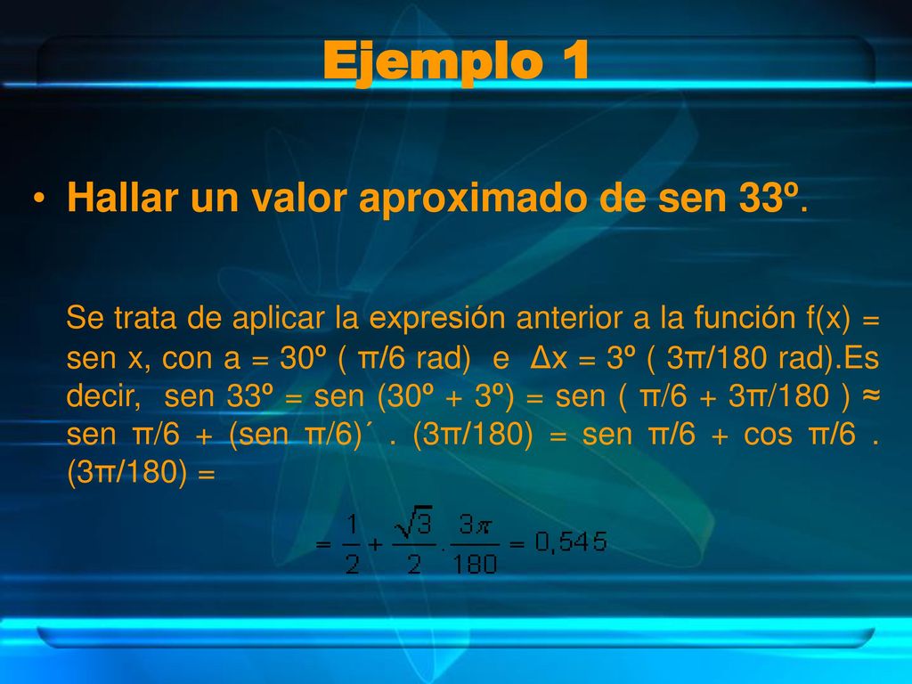 Ejemplo 1 Hallar un valor aproximado de sen 33º.