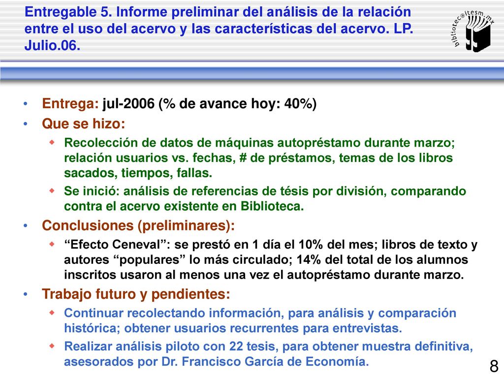 Entrega: jul-2006 (% de avance hoy: 40%) Que se hizo: