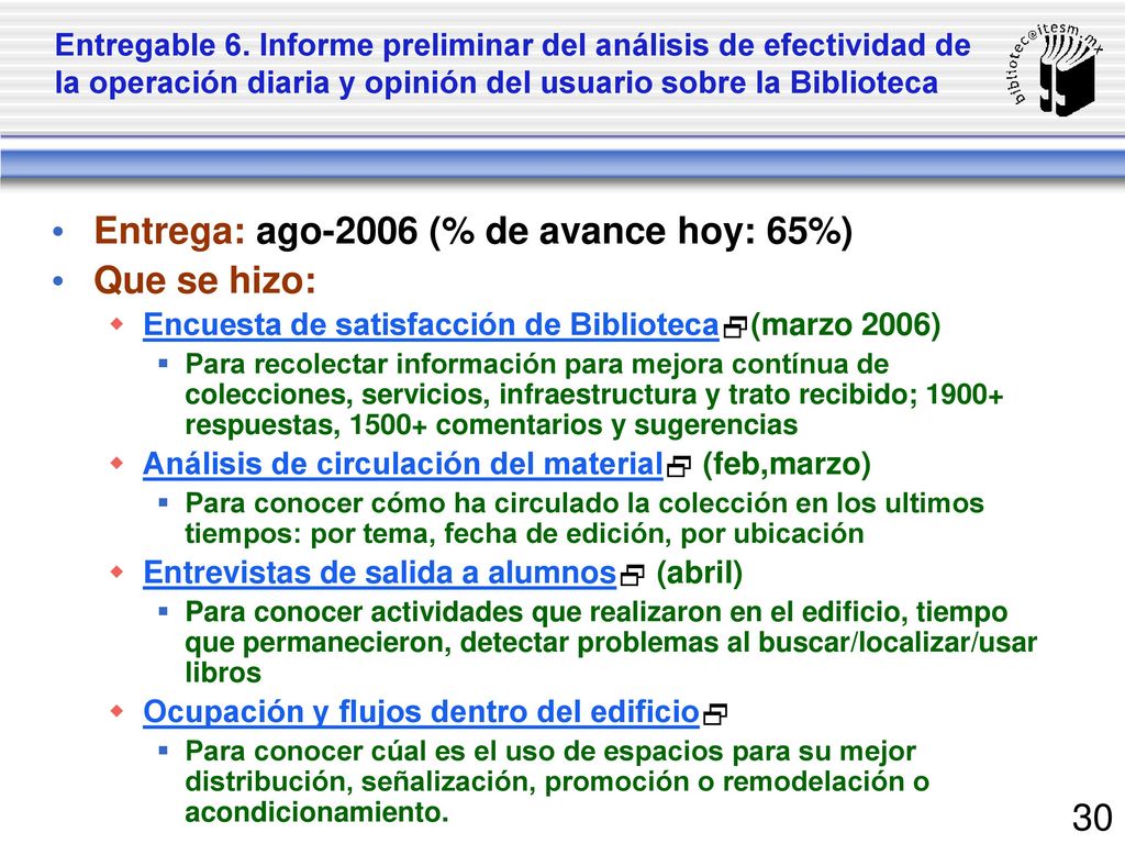 Entrega: ago-2006 (% de avance hoy: 65%) Que se hizo: