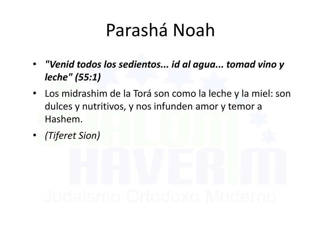 Parashá Noah Venid todos los sedientos... id al agua... tomad vino y leche (55:1)