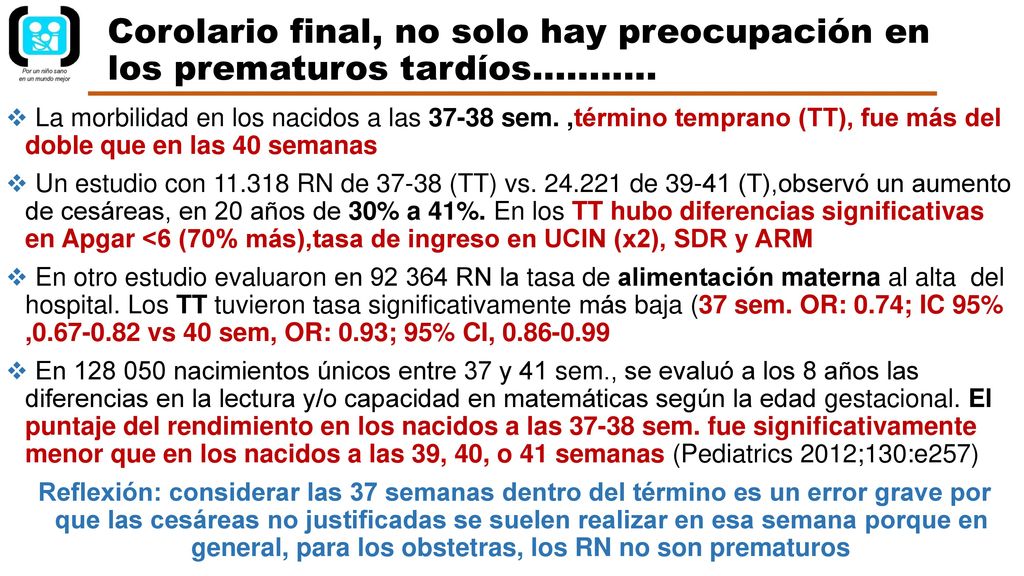 Corolario final, no solo hay preocupación en los prematuros tardíos………..