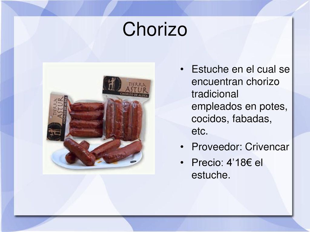 Chorizo Estuche en el cual se encuentran chorizo tradicional empleados en potes, cocidos, fabadas, etc.