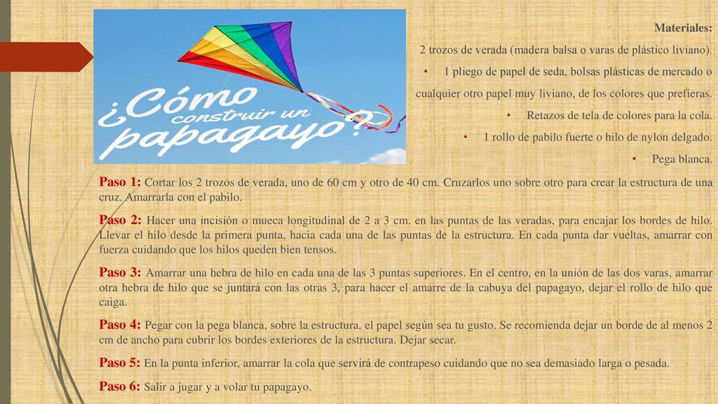 Paso 6: Salir a jugar y a volar tu papagayo.