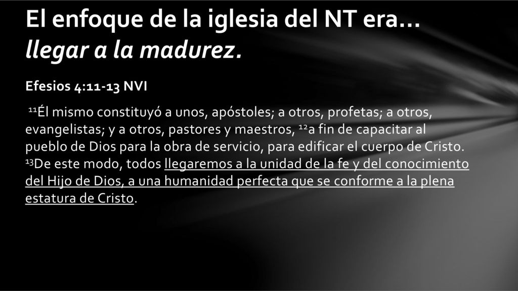 El enfoque de la iglesia del NT era... llegar a la madurez.