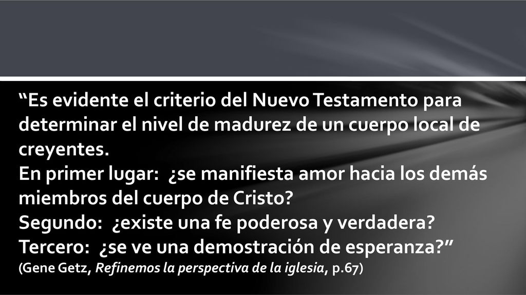 Es evidente el criterio del Nuevo Testamento para determinar el nivel de madurez de un cuerpo local de creyentes.