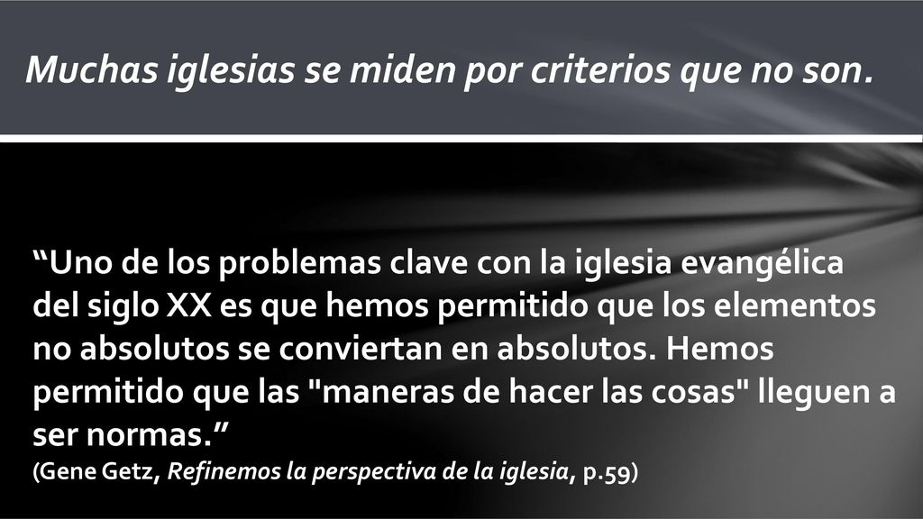 Muchas iglesias se miden por criterios que no son.