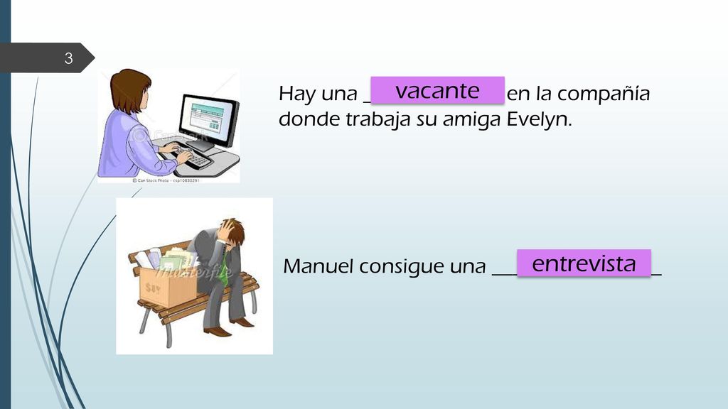 Hay una _____________ en la compañía donde trabaja su amiga Evelyn.
