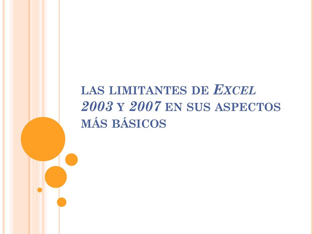 las limitantes de Excel 2003 y 2007 en sus aspectos más básicos