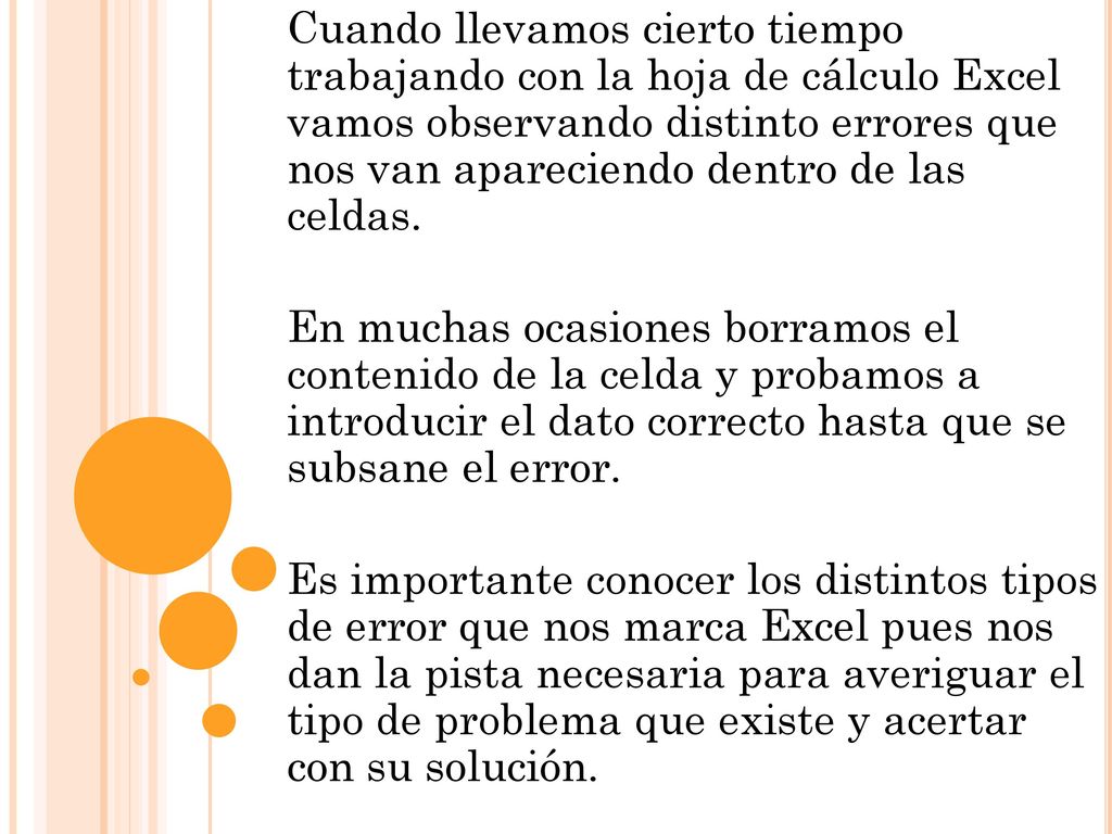 Cuando llevamos cierto tiempo trabajando con la hoja de cálculo Excel vamos observando distinto errores que nos van apareciendo dentro de las celdas.