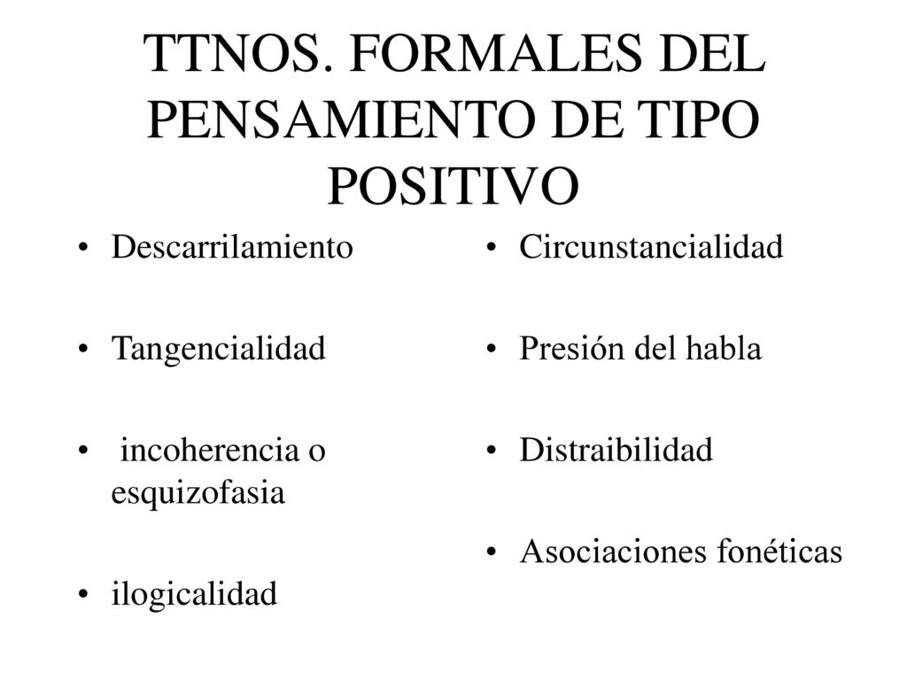 TTNOS. FORMALES DEL PENSAMIENTO DE TIPO POSITIVO
