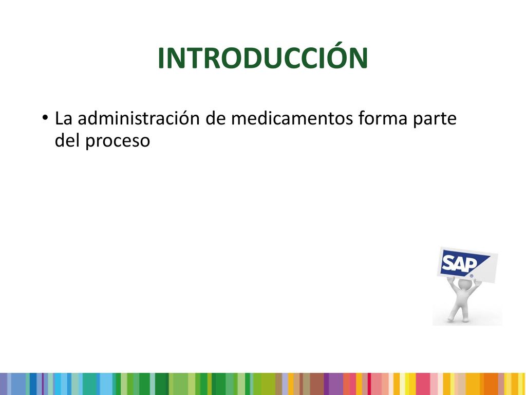 INTRODUCCIÓN La administración de medicamentos forma parte del proceso