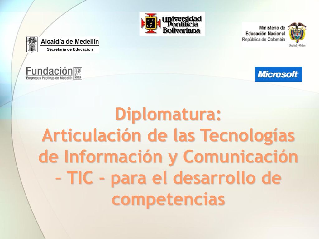 Diplomatura: Articulación de las Tecnologías de Información y Comunicación – TIC - para el desarrollo de competencias