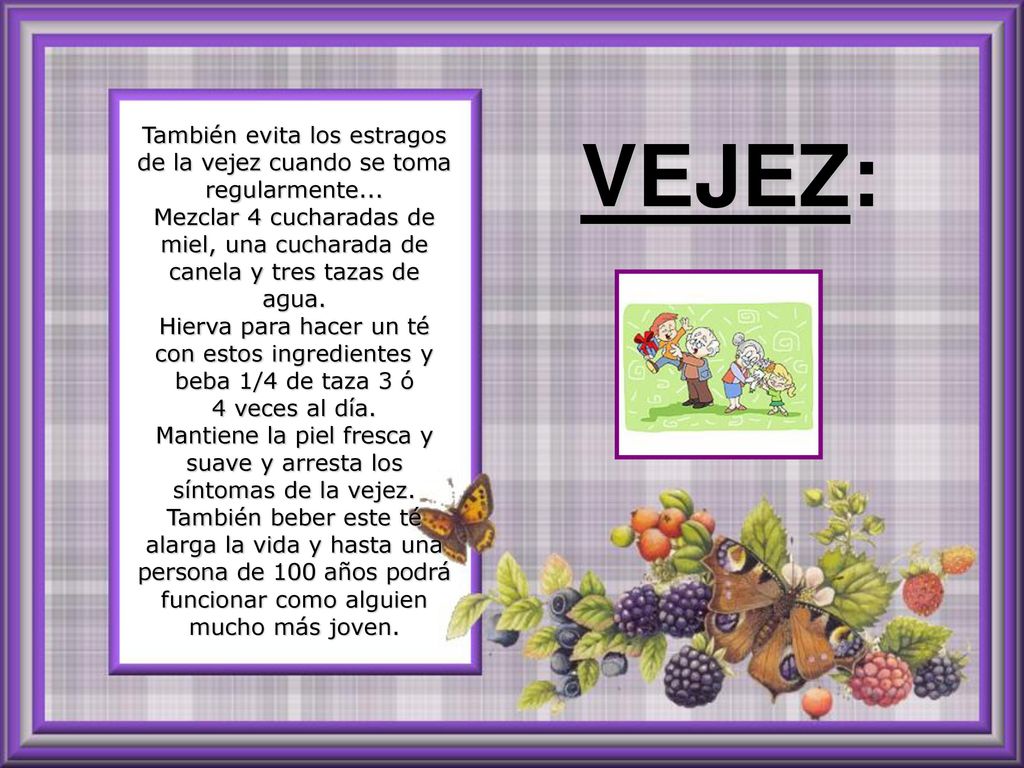 También evita los estragos de la vejez cuando se toma regularmente