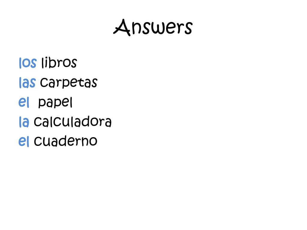 Answers los libros las carpetas el papel la calculadora el cuaderno