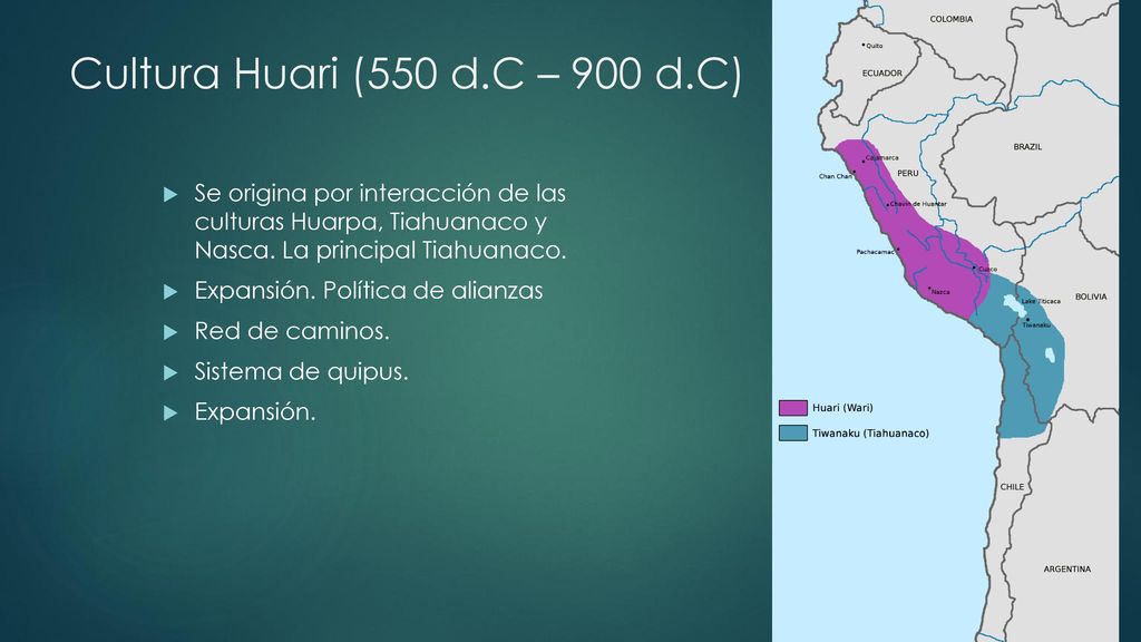 Cultura Huari (550 d.C – 900 d.C) Se origina por interacción de las culturas Huarpa, Tiahuanaco y Nasca. La principal Tiahuanaco.