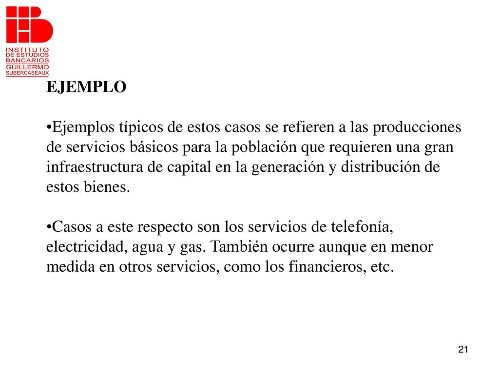 EJEMPLO Ejemplos típicos de estos casos se refieren a las producciones. de servicios básicos para la población que requieren una gran.