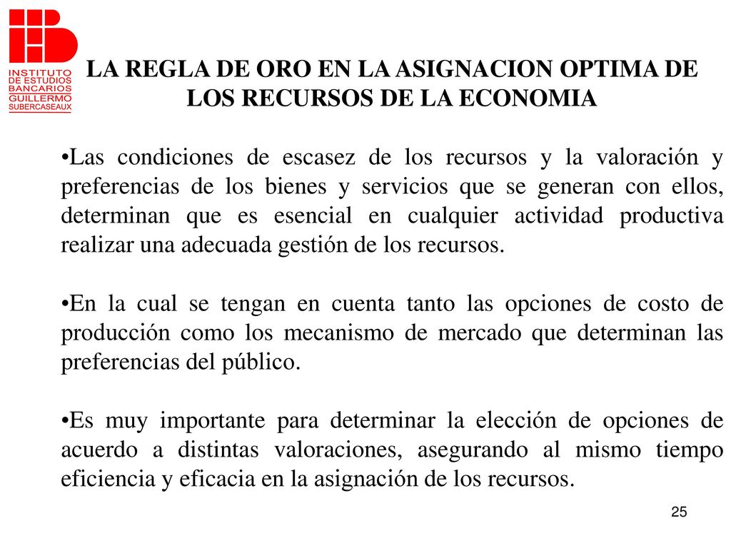 LA REGLA DE ORO EN LA ASIGNACION OPTIMA DE LOS RECURSOS DE LA ECONOMIA