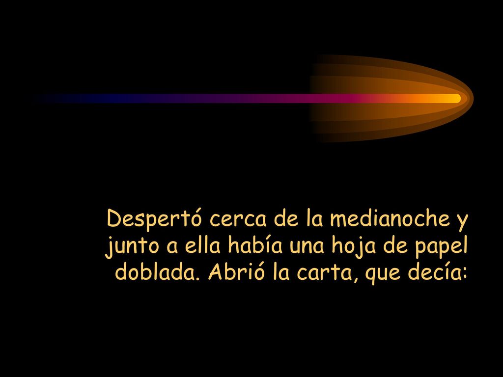 Despertó cerca de la medianoche y junto a ella había una hoja de papel doblada.