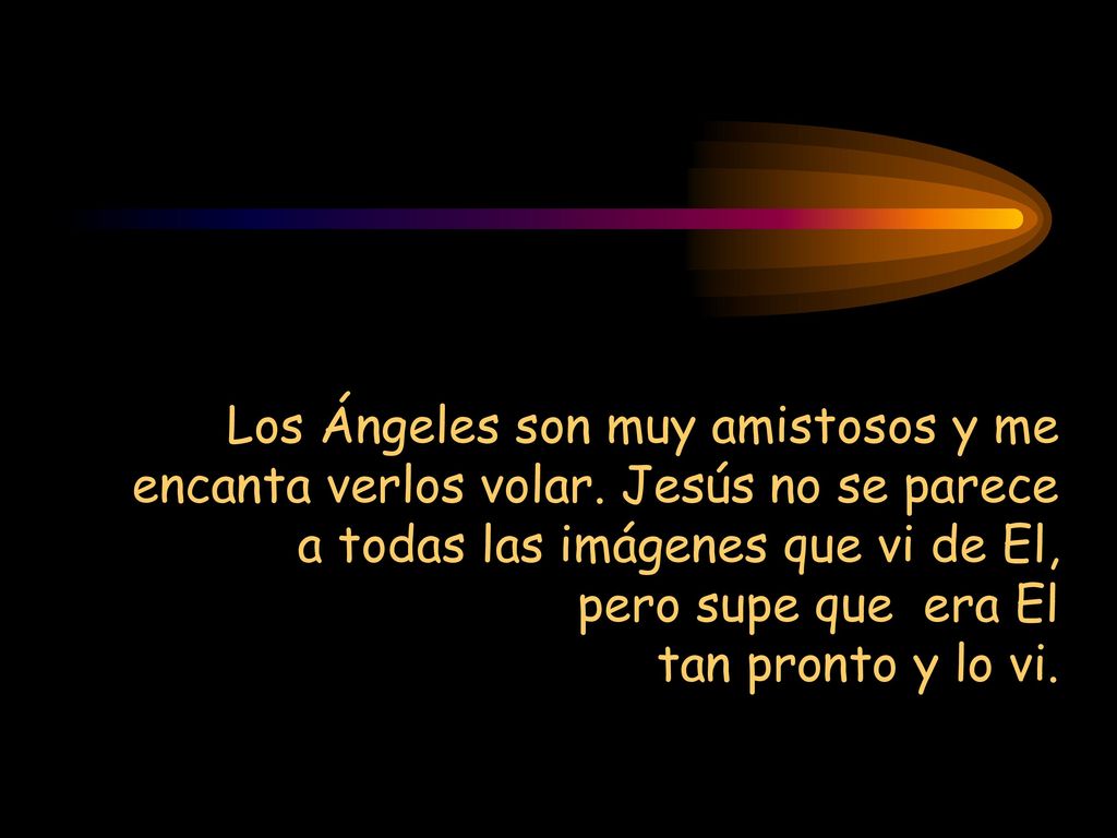 Los Ángeles son muy amistosos y me encanta verlos volar