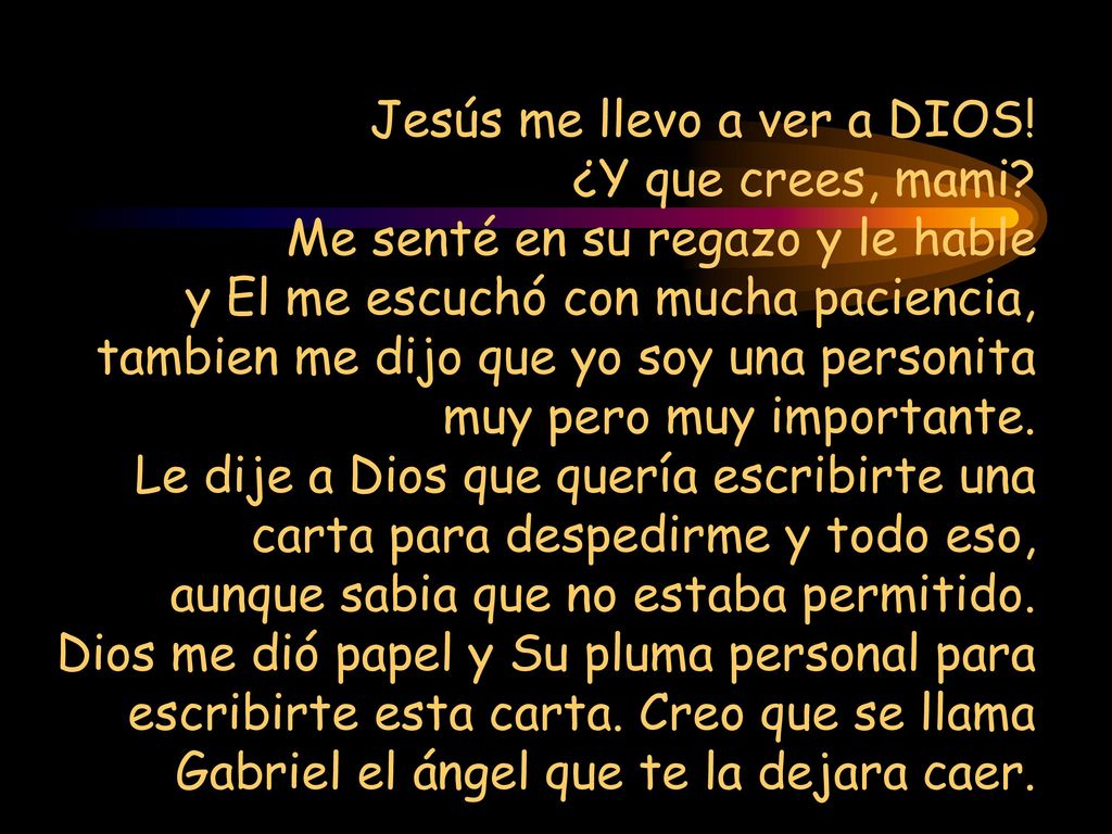 Jesús me llevo a ver a DIOS. ¿Y que crees, mami