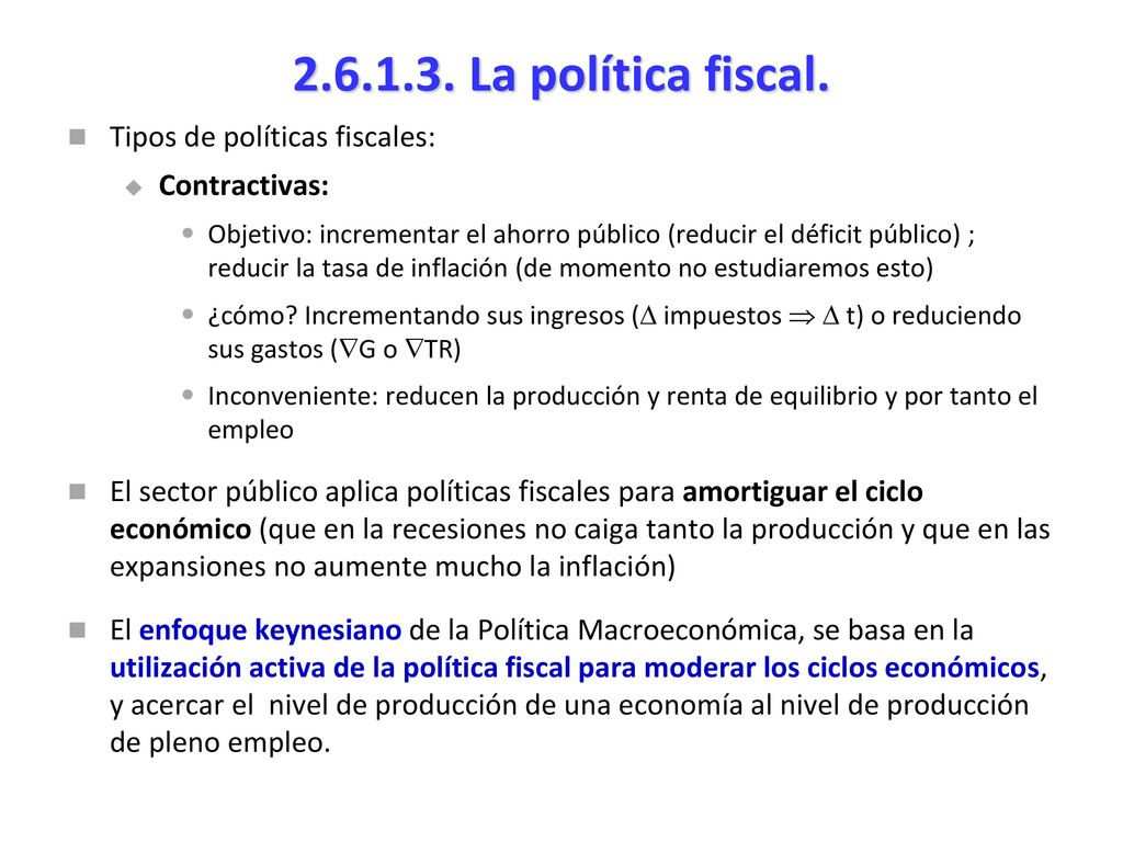 La política fiscal. Tipos de políticas fiscales: