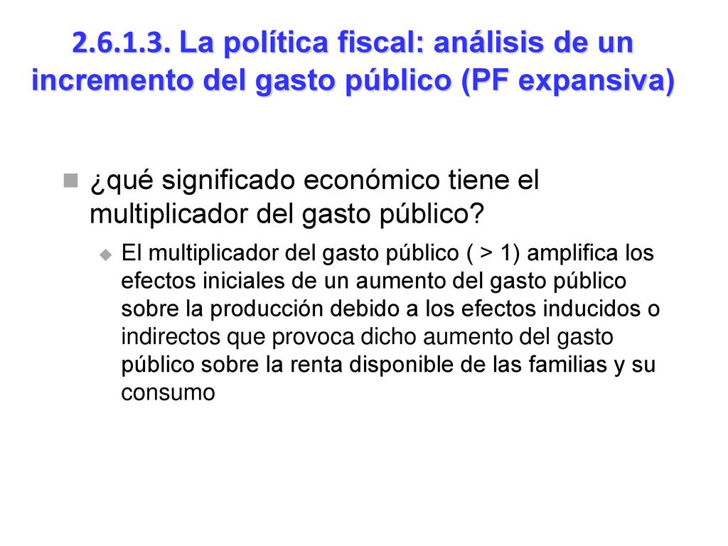 La política fiscal: análisis de un incremento del gasto público (PF expansiva)