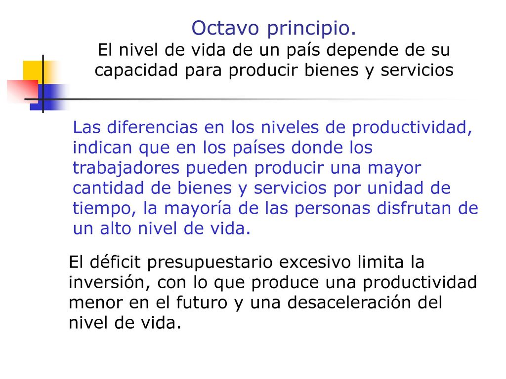 Octavo principio. El nivel de vida de un país depende de su capacidad para producir bienes y servicios.