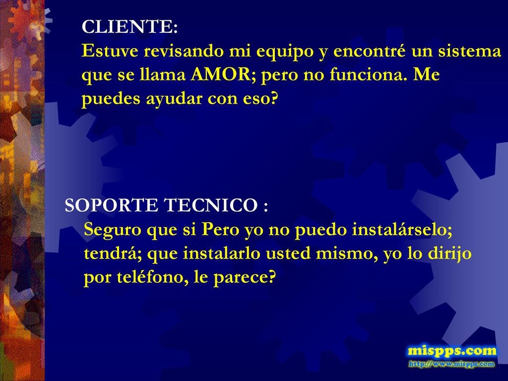 CLIENTE: Estuve revisando mi equipo y encontré un sistema que se llama AMOR; pero no funciona. Me puedes ayudar con eso