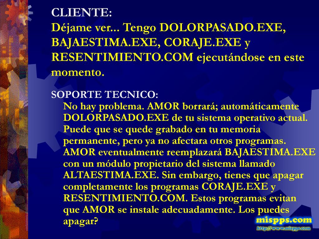CLIENTE: Déjame ver. Tengo DOLORPASADO. EXE, BAJAESTIMA. EXE, CORAJE