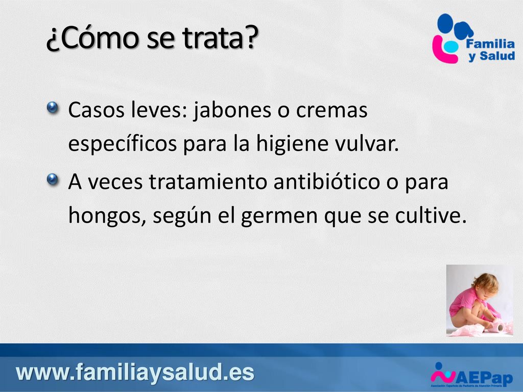 ¿Cómo se trata Casos leves: jabones o cremas específicos para la higiene vulvar.