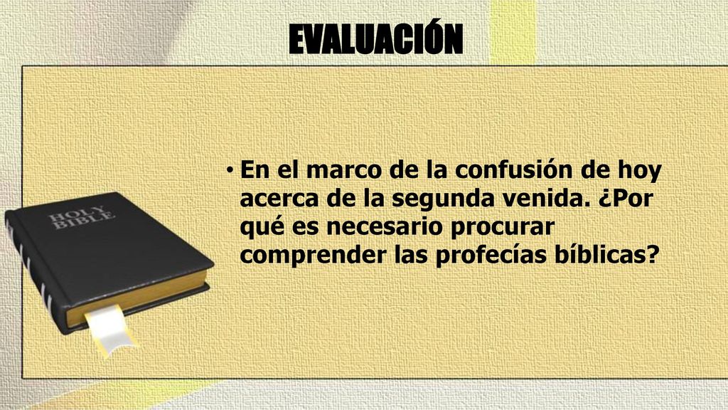 EVALUACIÓN En el marco de la confusión de hoy acerca de la segunda venida.