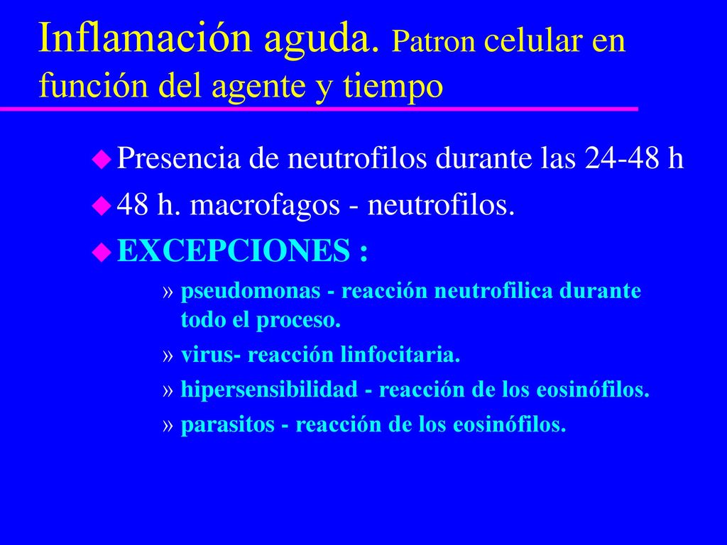 Inflamación aguda. Patron celular en función del agente y tiempo