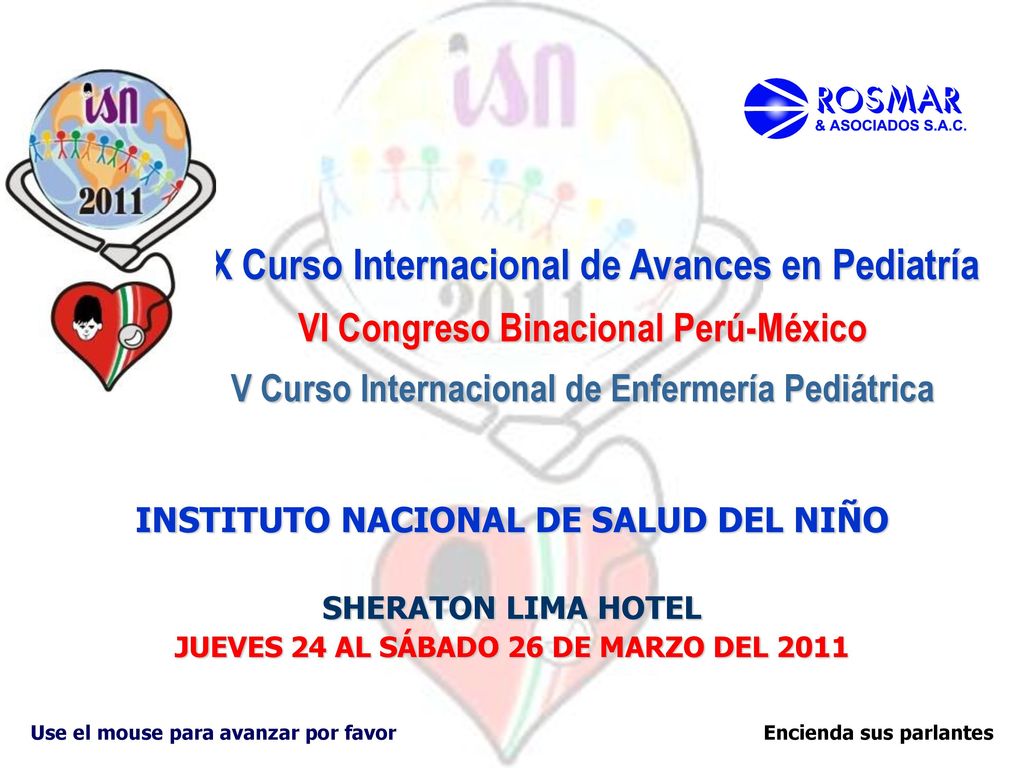 XX Curso Internacional de Avances en Pediatría VI Congreso Binacional Perú-México V Curso Internacional de Enfermería Pediátrica