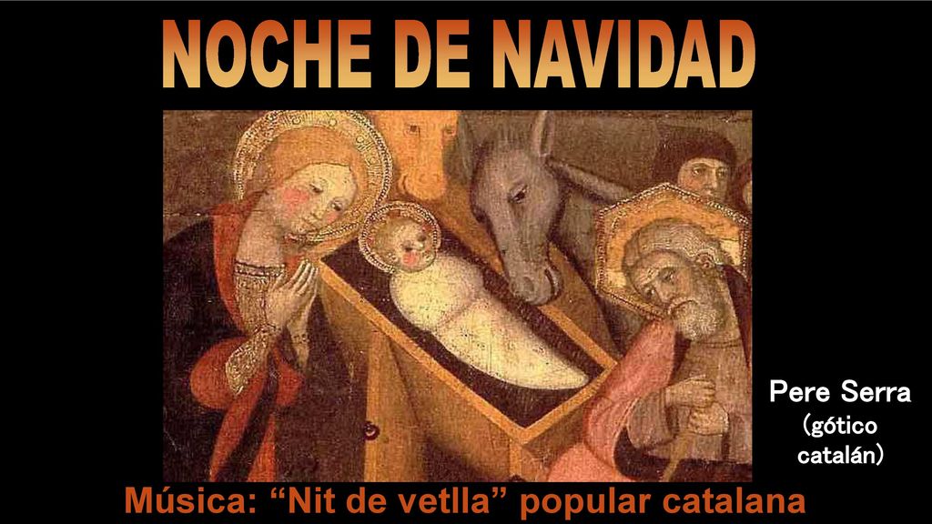 Pere Serra (gótico catalán) Música: Nit de vetlla popular catalana