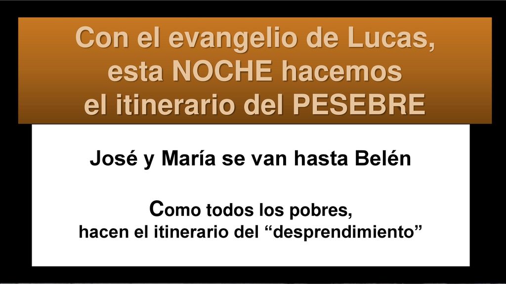 Con el evangelio de Lucas, esta NOCHE hacemos el itinerario del PESEBRE